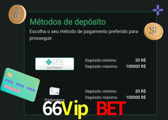 O cassino 66Vip Bet oferece uma grande variedade de métodos de pagamento